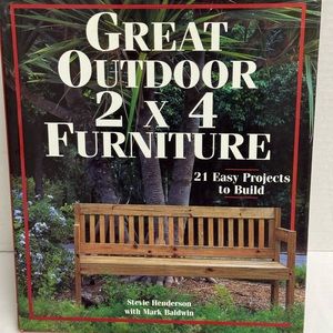 Great Outdoor 2x4 Furniture Book - 21 Easy Projects to Build - w/ Dust Jacket